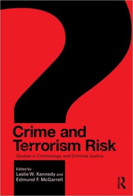 Crime and Terrorism Risk - Studies in Criminology and Criminal Justice
