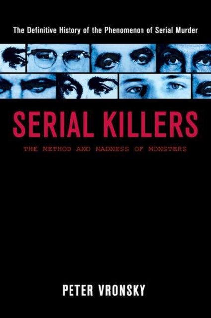 Serial Killers - The Method and Madness of Monsters