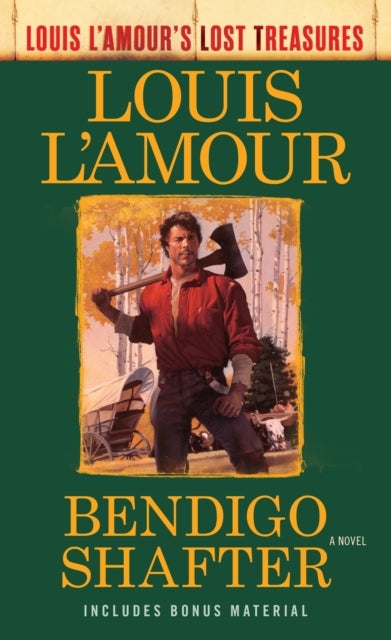 Bendigo Shafter (Louis L'Amour's Lost Treasures) - A Novel