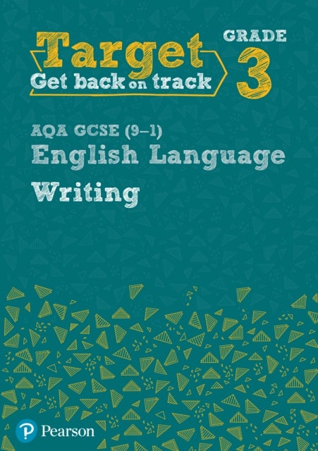 Target Grade 3 Writing AQA GCSE (9-1) English Language Workbook - Target Grade 3 Writing AQA GCSE (9-1) English Language Workbook
