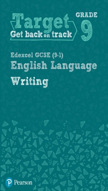 Target Grade 9 Writing Edexcel GCSE (9-1) English Language Workbook - Target Grade 9 Writing Edexcel GCSE (9-1) English Language Workbook