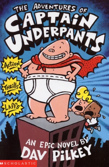 The Advenures of Captain Underpants - an epic novel