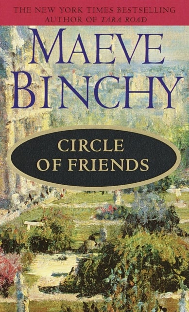 Circle of Friends - A Novel