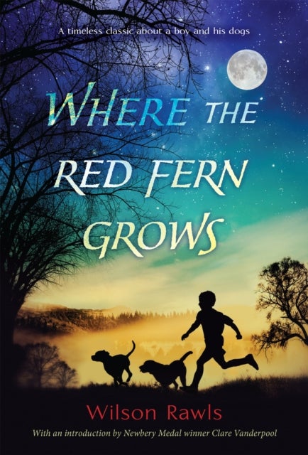 Where the Red Fern Grows - The Story of Two Dogs and a Boy