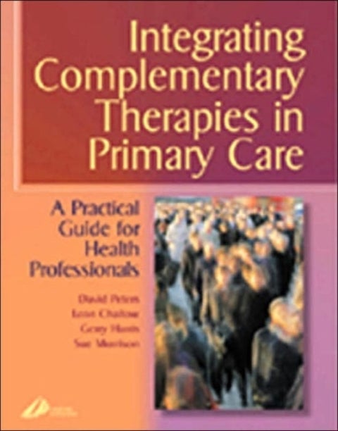 Integrating Complementary Therapies in Primary Care - A Practical Guide for Health Professionals