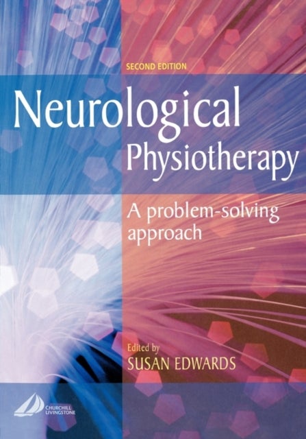 Neurological Physiotherapy - A Problem-Solving Approach