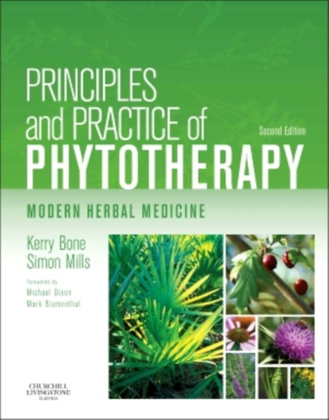 Principles and Practice of Phytotherapy - Modern Herbal Medicine