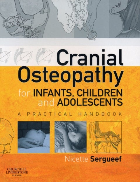 Cranial Osteopathy for Infants, Children and Adolescents - A Practical Handbook