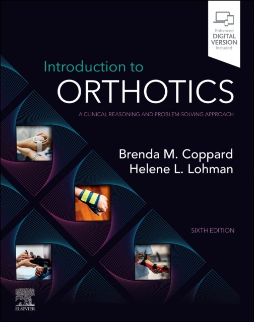Introduction to Orthotics - A Clinical Reasoning and Problem-Solving Approach