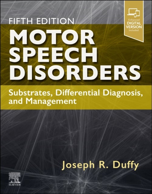 Motor Speech Disorders - Substrates, Differential Diagnosis, and Management