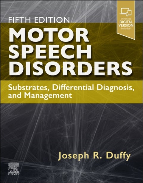 Motor Speech Disorders - Substrates, Differential Diagnosis, and Management