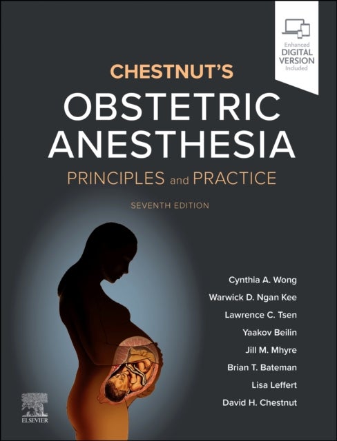 Chestnut's Obstetric Anesthesia - Principles and Practice
