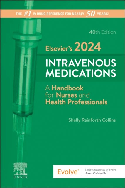 Elsevier's 2024 Intravenous Medications - A Handbook for Nurses and Health Professionals