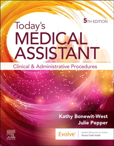 Today's Medical Assistant - Clinical and Administrative Procedures