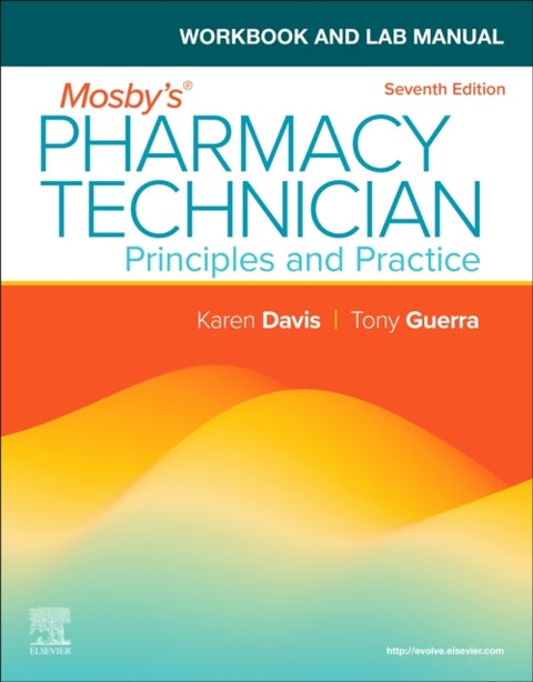 Workbook and Lab Manual for Mosby's Pharmacy Technician - Principles and Practice