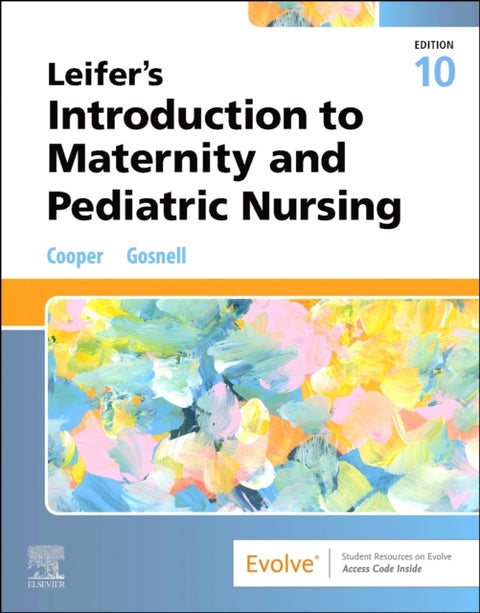 Leifer's Introduction to Maternity and Pediatric Nursing