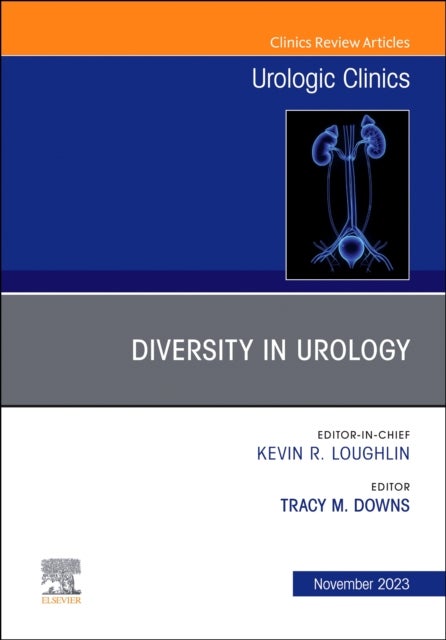 Diversity in Urology, An Issue of Urologic Clinics