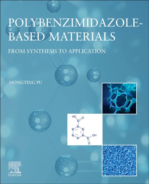Polybenzimidazole-Based Materials - From Synthesis to Application