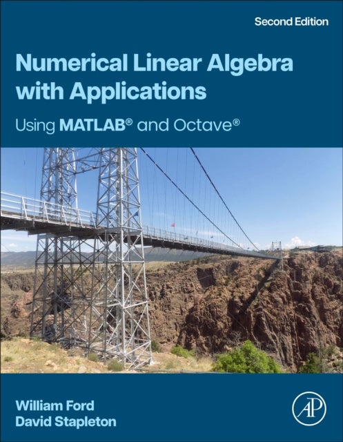 Numerical Linear Algebra with Applications - Using MATLAB and Octave