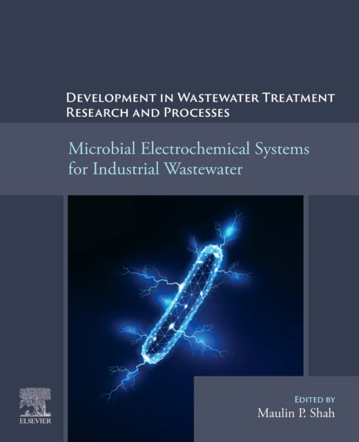 Microbial Electrochemical Systems for Industrial Wastewater Treatment and Research - Developments in Wastewater Treatment Research and Processes