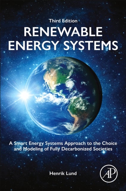 Renewable Energy Systems - A Smart Energy Systems Approach to the Choice and Modeling of Fully Decarbonized Societies