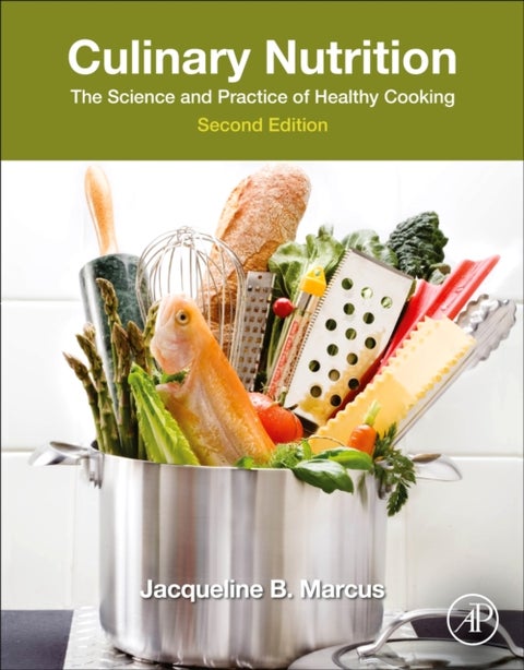 Culinary Nutrition - The Science and Practice of Healthy Cooking