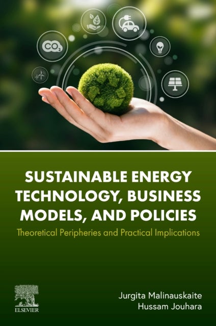 Sustainable Energy Technology, Business Models, and Policies - Theoretical Peripheries and Practical Implications