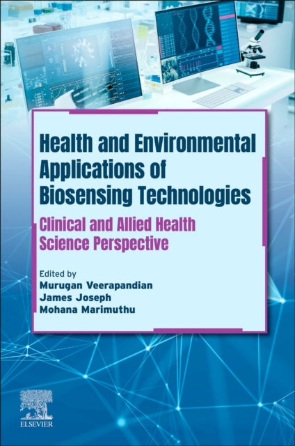 Health and Environmental Applications of Biosensing Technologies - Clinical and Allied Health Science Perspective