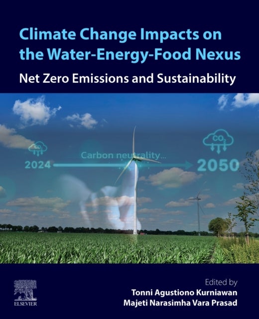 Climate Change Impacts on the Water-Energy-Food Nexus - Net Zero Emissions and Sustainability