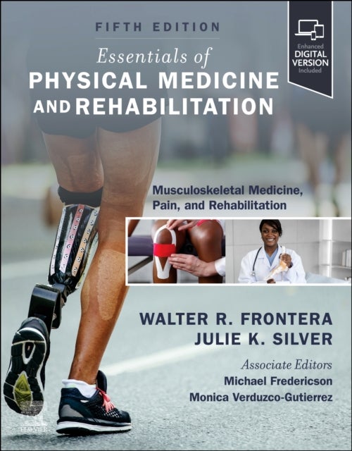 Essentials of Physical Medicine and  Rehabilitation - Musculoskeletal Disorders, Pain, and Rehabilitation