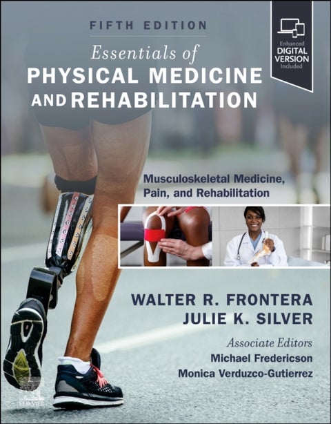 Essentials of Physical Medicine and Rehabilitation - Musculoskeletal Disorders, Pain, and Rehabilitation