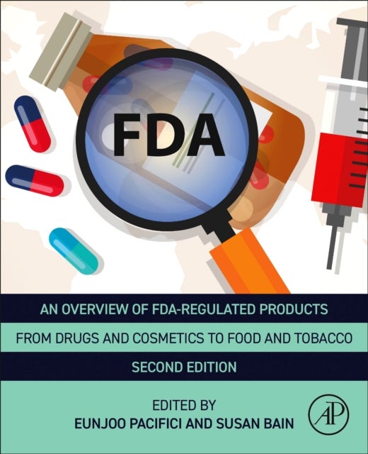 An Overview of FDA Regulated Products - From Drugs and Cosmetics to Food and Tobacco
