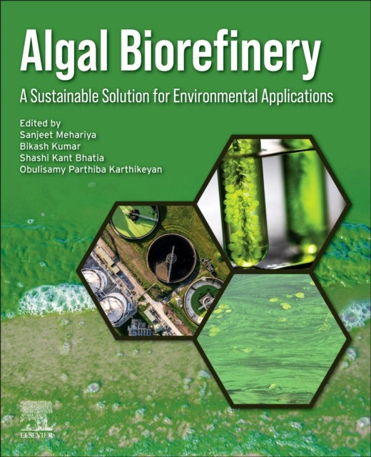 Algal Biorefinery - A Sustainable Solution for Environmental Applications