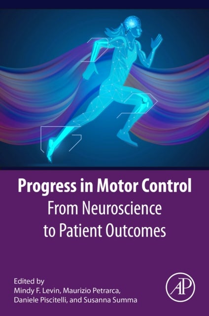 Progress in Motor Control - From Neuroscience to Patient Outcomes