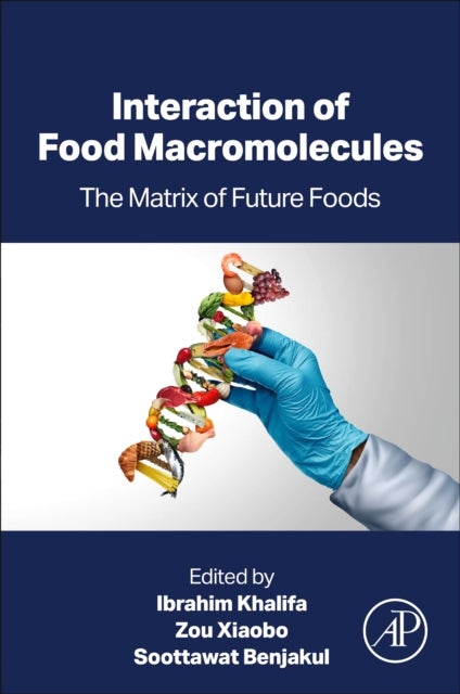 Interaction of Food Macromolecules - The Matrix of Future Foods