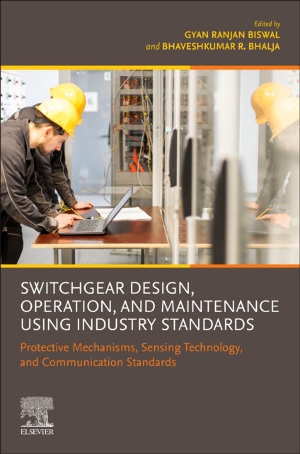 Switchgear Design, Operation, and Maintenance Using Industry Standards - Protective Mechanisms, Sensing Technology, and Communication Standards