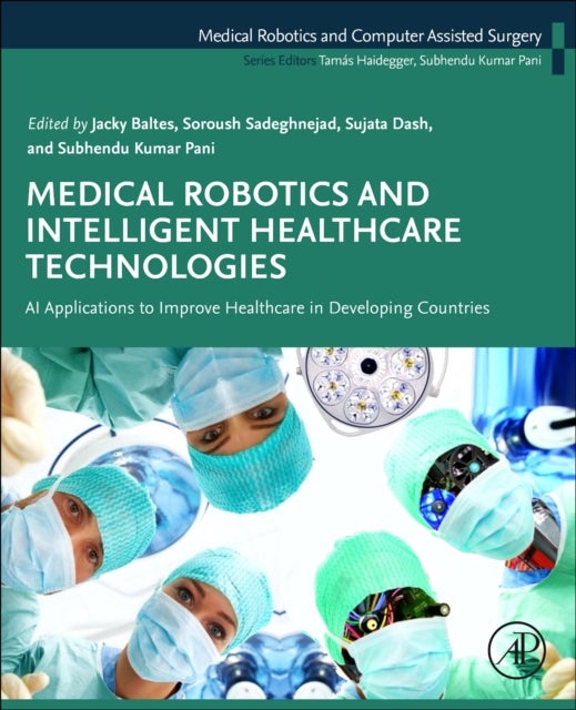 Medical Robotics and Intelligent Healthcare  Technologies - AI Applications to Improve Healthcare in Developing Countries