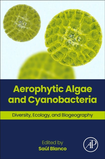Aerophytic Algae and Cyanobacteria - Diversity, Ecology, and Biogeography