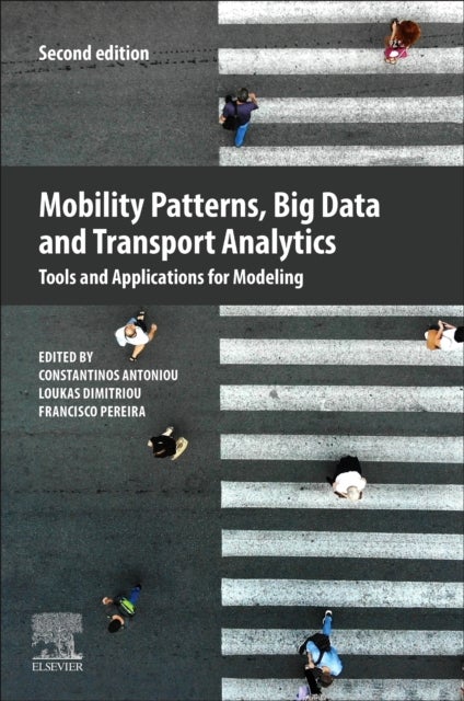 Mobility Patterns, Big Data and Transport Analytics - Tools and Applications for Modeling