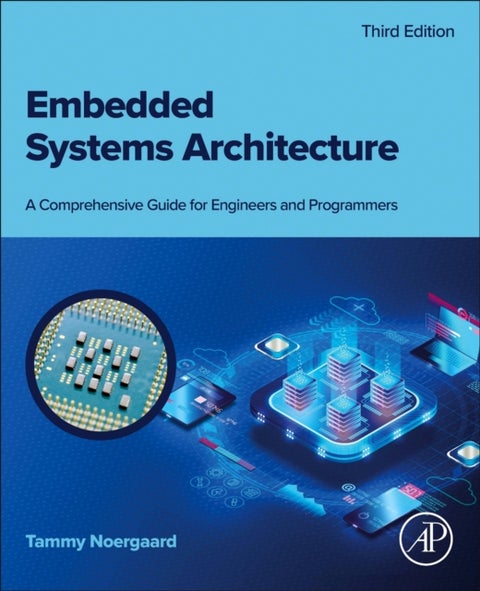 Embedded Systems Architecture - A Comprehensive Guide for Engineers and Programmers