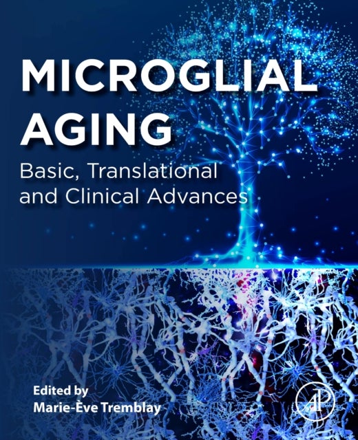 Microglial Aging - Basic, Translational and Clinical Advances