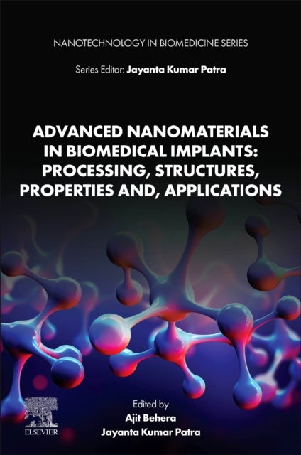 Advanced Nanomaterials in Biomedical Implants: Processing, Structures, Properties and, Applications
