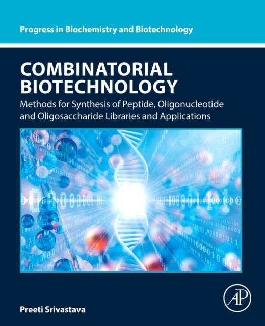 Combinatorial Biotechnology - Methods for Synthesis of Peptide, Oligonucleotide and Oligosaccharide Libraries and Applications