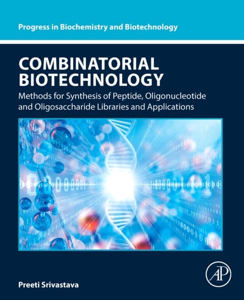 Combinatorial Biotechnology - Methods for Synthesis of Peptide, Oligonucleotide and Oligosaccharide Libraries and Applications