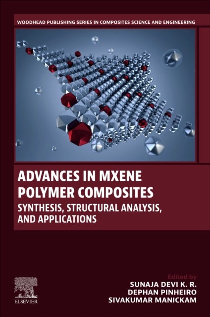 Advances in MXene Polymer Composites - Synthesis, Structural Analysis, and Applications