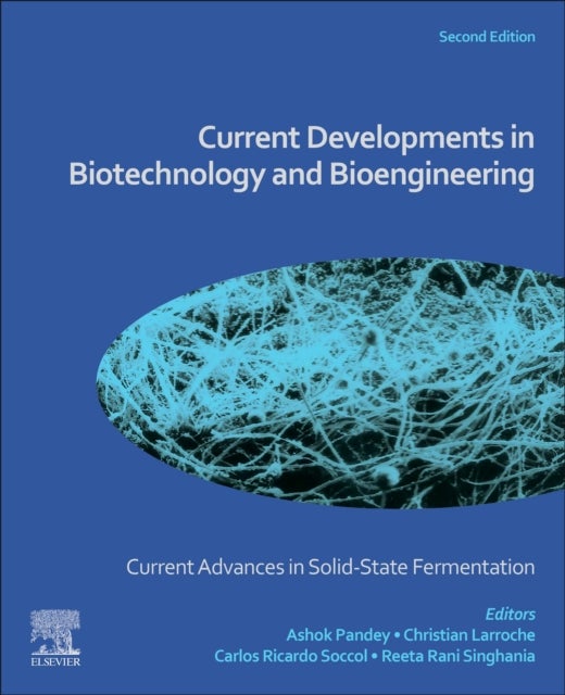 Current Advances in Solid-State Fermentation - Current Developments in Biotechnology and Bioengineering
