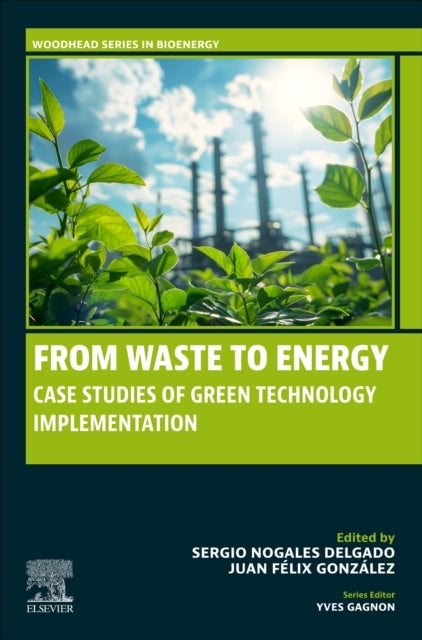 From Waste to Energy - Case Studies of Green Technology Implementation
