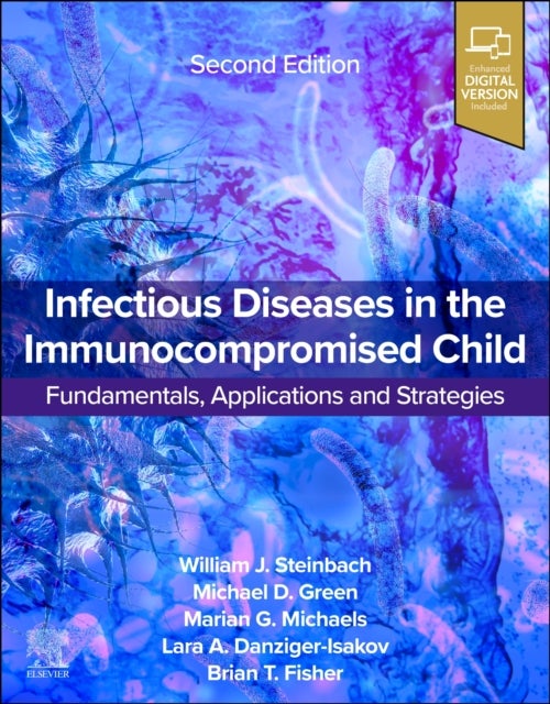 Infectious Diseases in the Immunocompromised Child - Transplant and Oncology and Other Pediatric Patients
