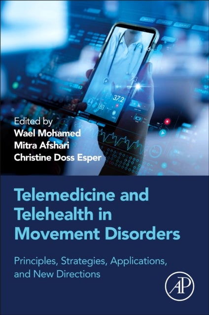 Telehealth in Movement Disorders - Principles, Strategies, Applications, and New Directions