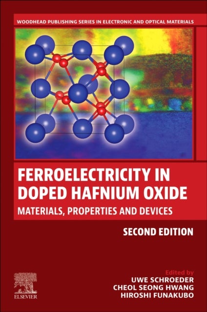 Ferroelectricity in Doped Hafnium Oxide - Materials, Properties and Devices